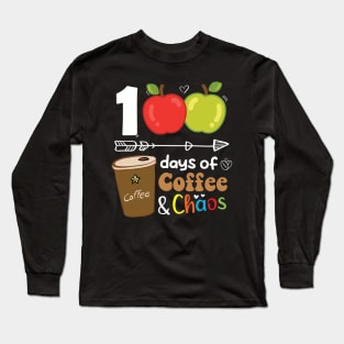 100 Days Of Coffee And Chaos 100th Day Of School For Teacher Long Sleeve T-Shirt